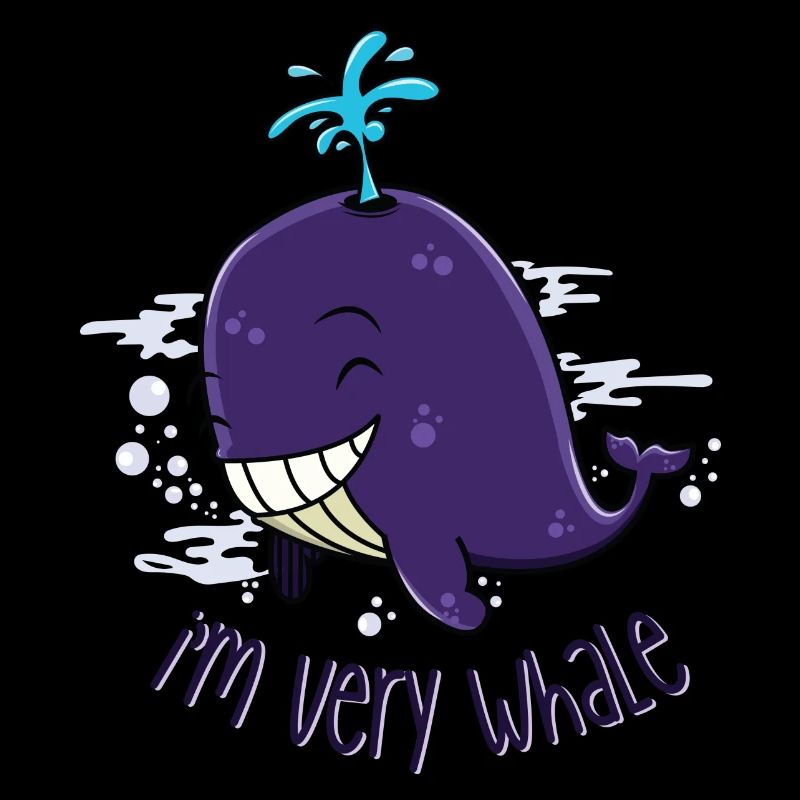 I'm very whale