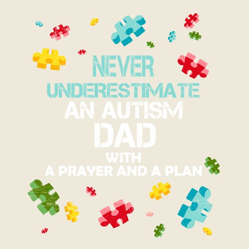 Autism Dad - Never underestimate an autism dad