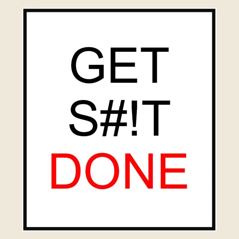 GET S#!T DONE