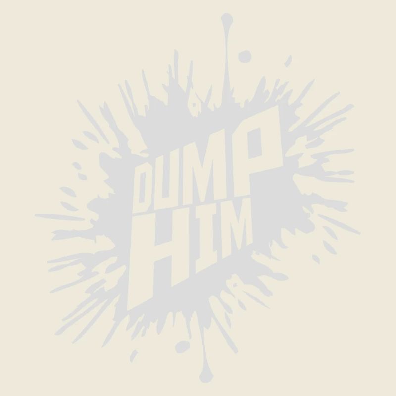 Dump Him Quote Logo