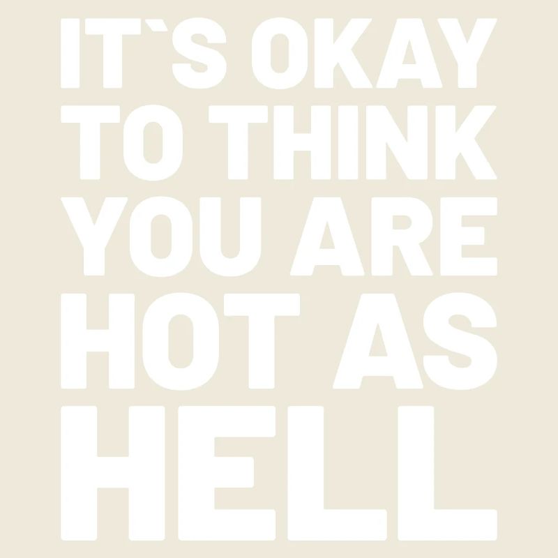 C’est normal de penser que vous êtes chaud comme l’enfer Weiss