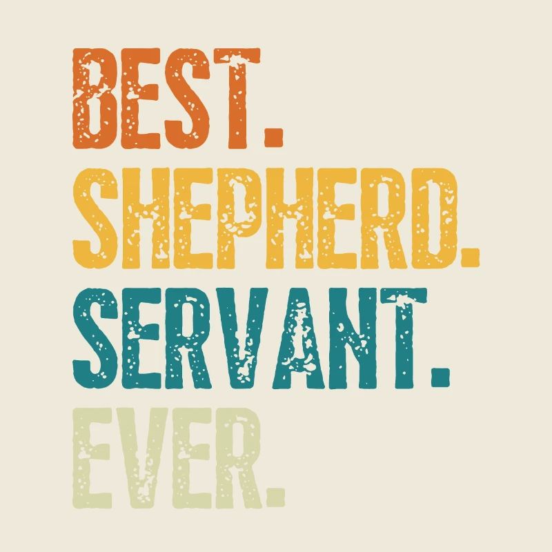 BEST SHEPHERD SERVANT EVER