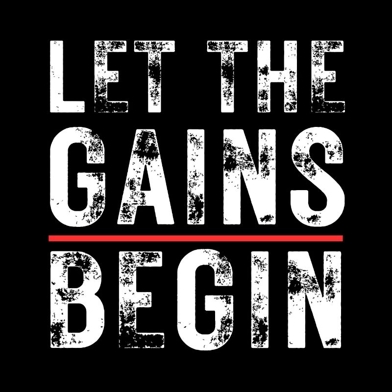 Let The Gains Begin