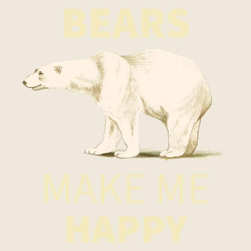 Bears make me happy polar bear