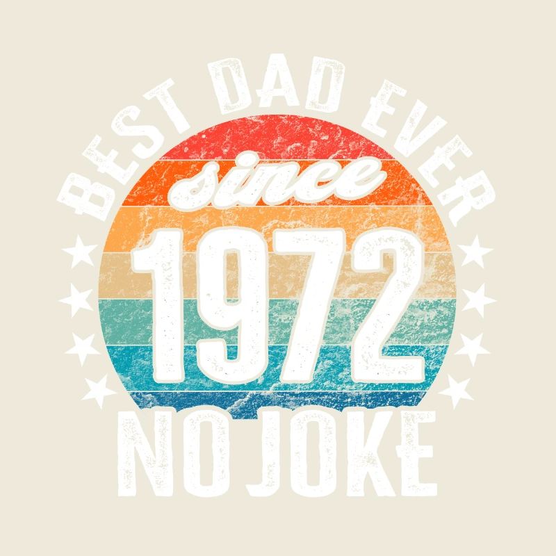 Bester Papa der Welt seit 1972 No Joke