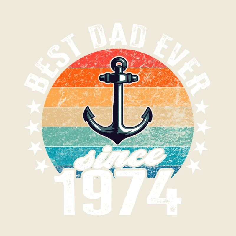 Best dad in the world since 1974 Anchor