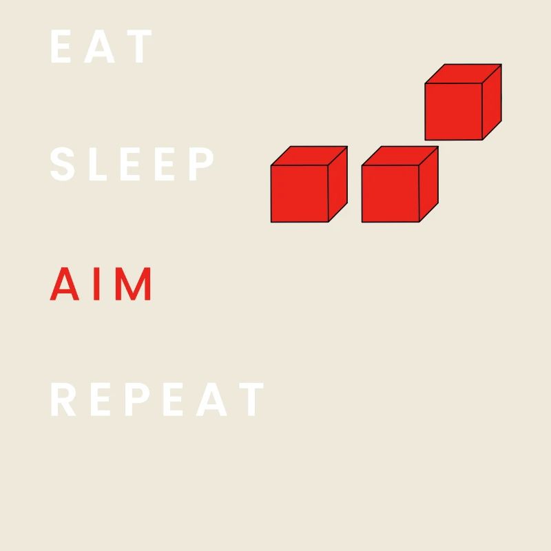 Eat Sleep Aim Repeat