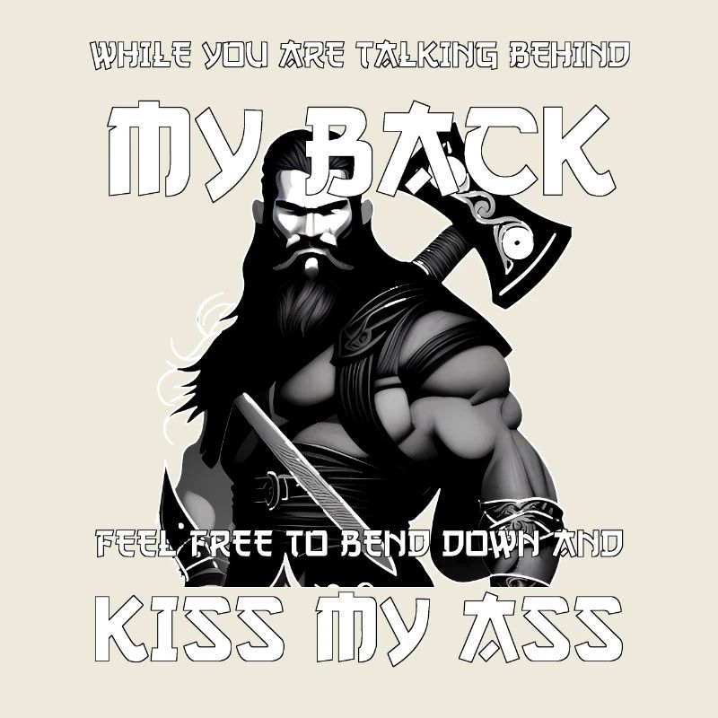 While you are talking behind my back