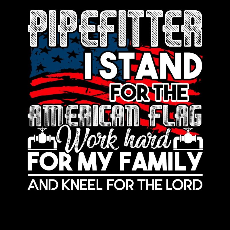 Pipefitter Pipefitter I Stand For The Flag