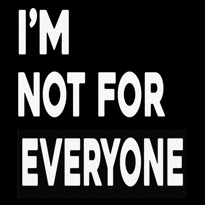 Ich bin nicht jedermanns Sache