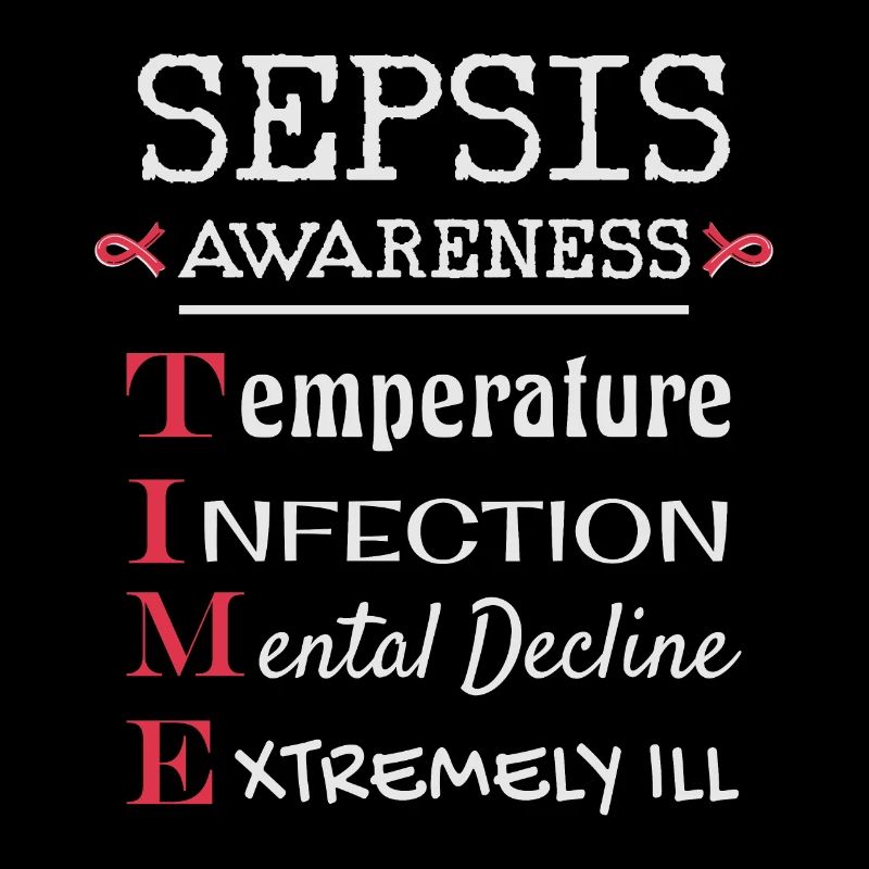 Sepsis Awareness, Symptoms It's all about Time