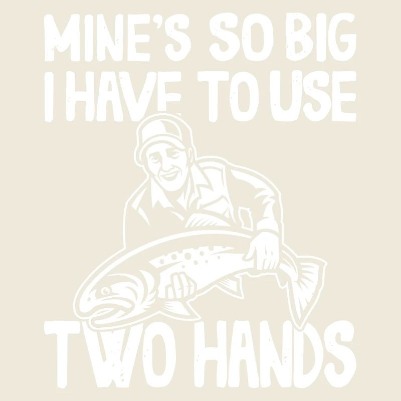 Mines So Big I Have To Use Two Hands Barsch