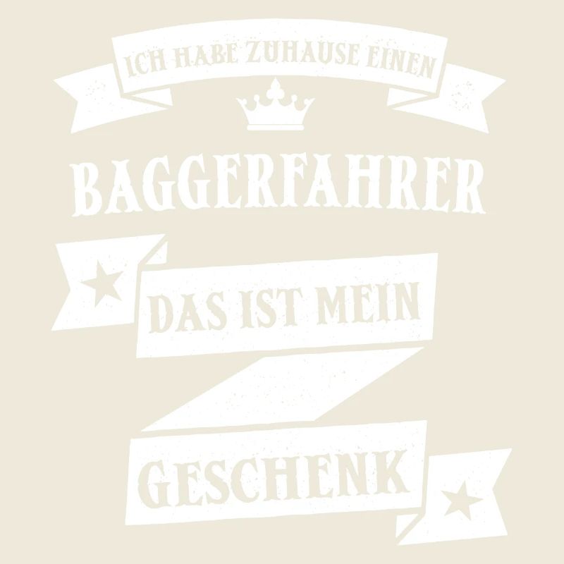 Lustiger Baggerfahrer Bagger Beruf Spruch