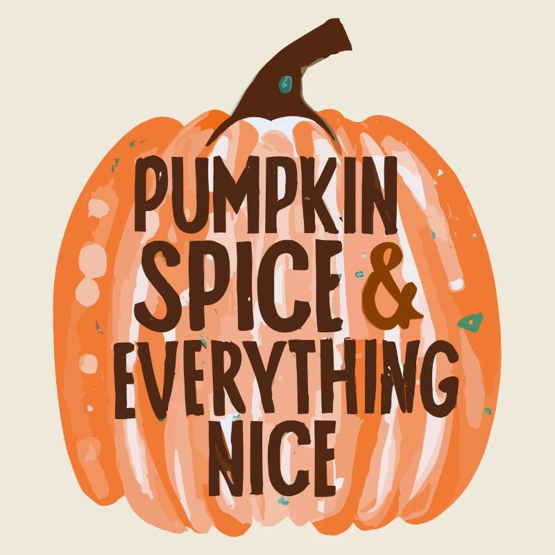 Pumpkin Spice & Everything Nice
