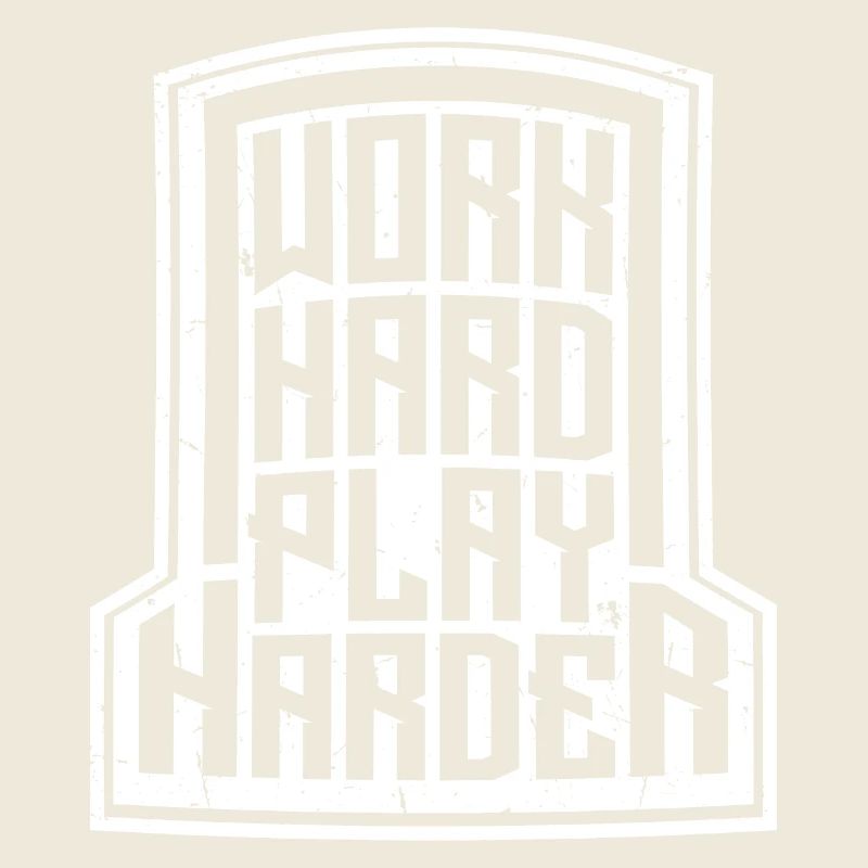Work Hard Play Harder Lustiger Motivation Spruch
