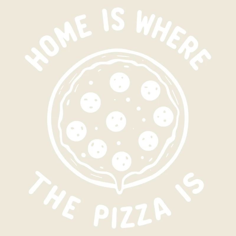 Home is Where the Pizza is