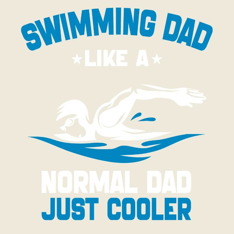 Swimming Dad Like A Normal Dad Just Cooler
