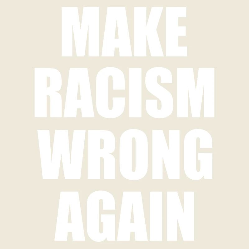 make racism wrong again