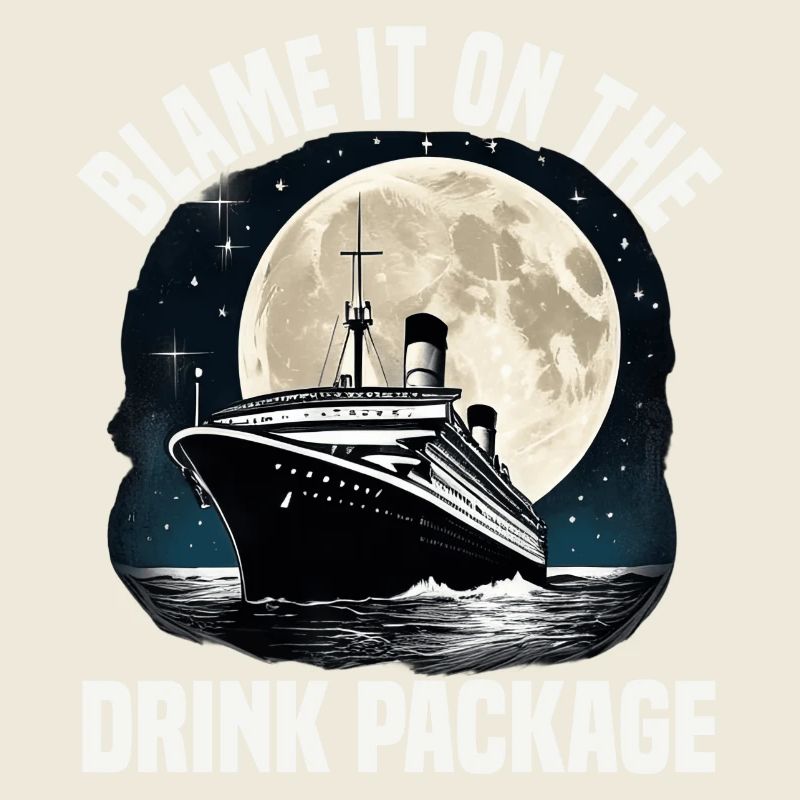 Blame It On The Drink Package Cruise Ship