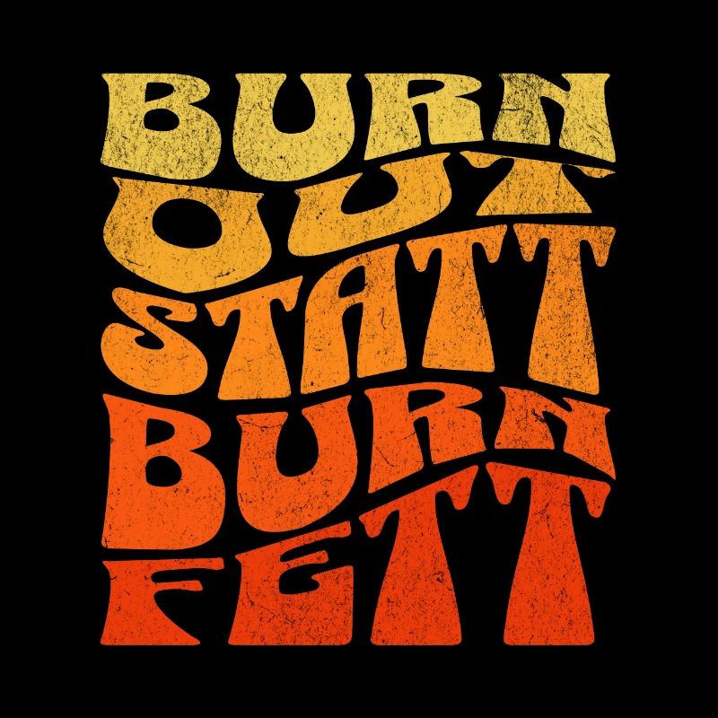 Burn out statt burn Fett