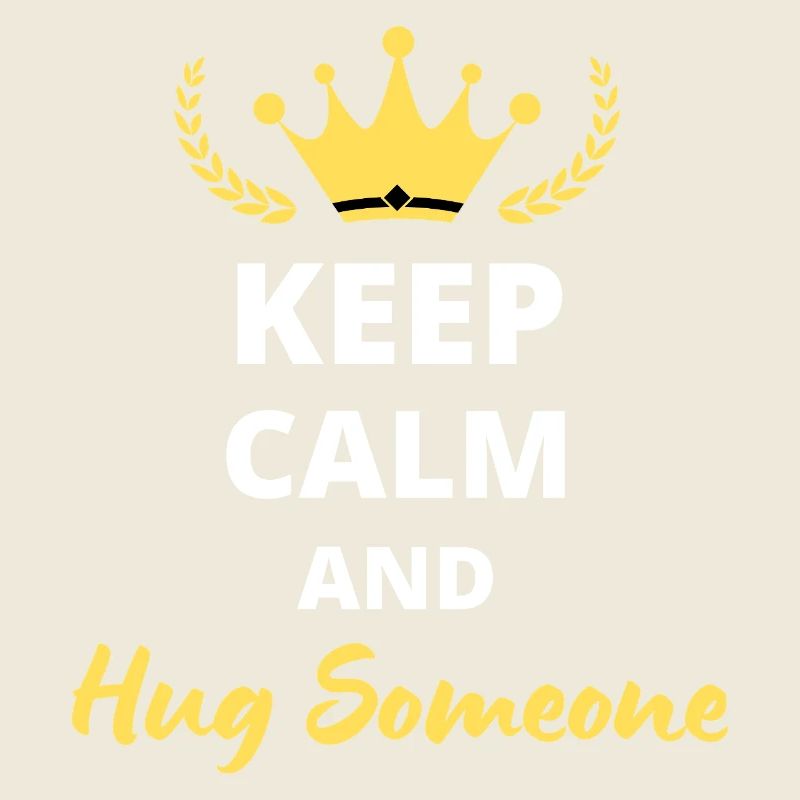 Keep Calm and Hug Someone - Spread Love Design