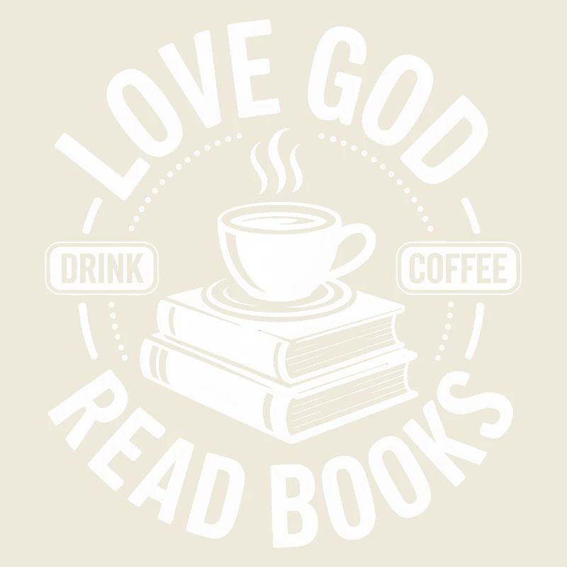 Dear God, drink coffee, read books! Christian