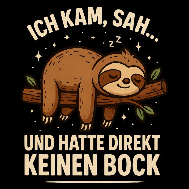 Faultier Ich kam sah und hatte direkt keinen Bock