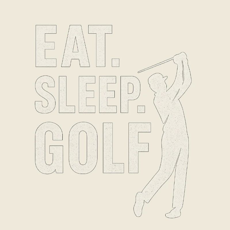Eat Sleep Golf