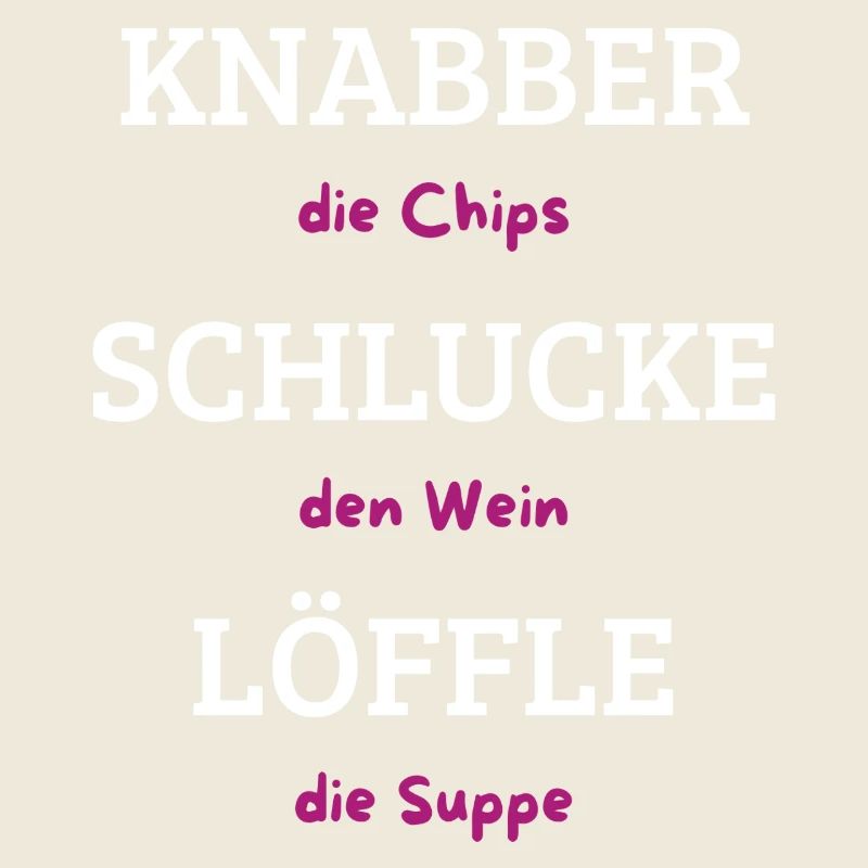 Knabber Chips, Schluck Wein, Löffle Suppe
