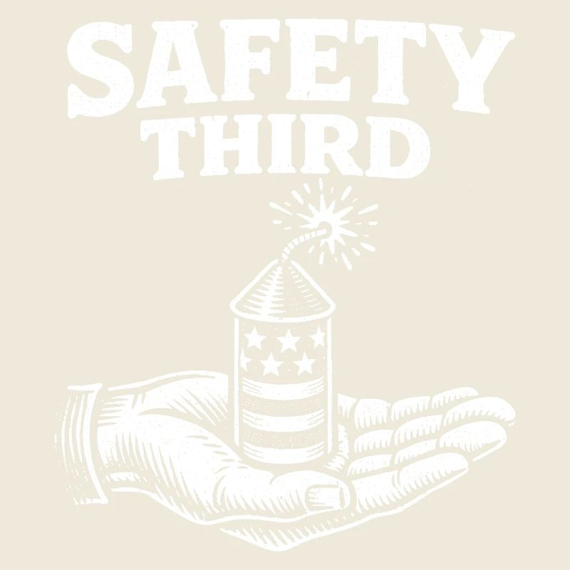 Safety first! Sarcastic 4th of July Sicherh