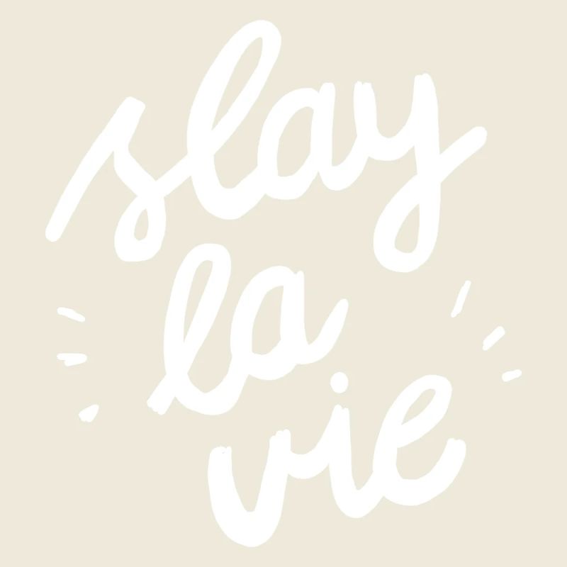 Slay la vie