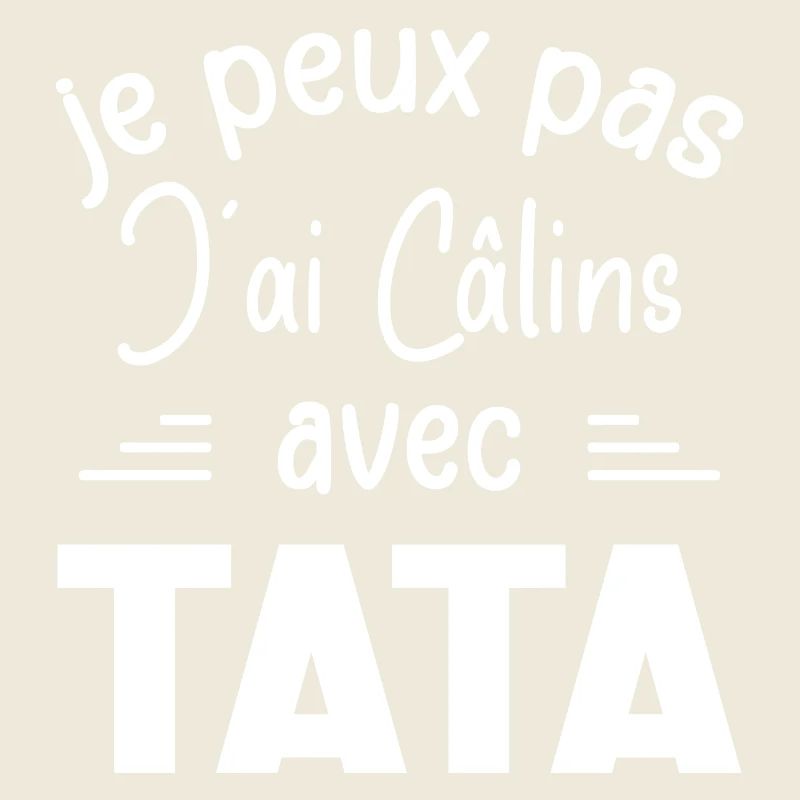 Je Peux Pas J'ai Câlins Avec Tata