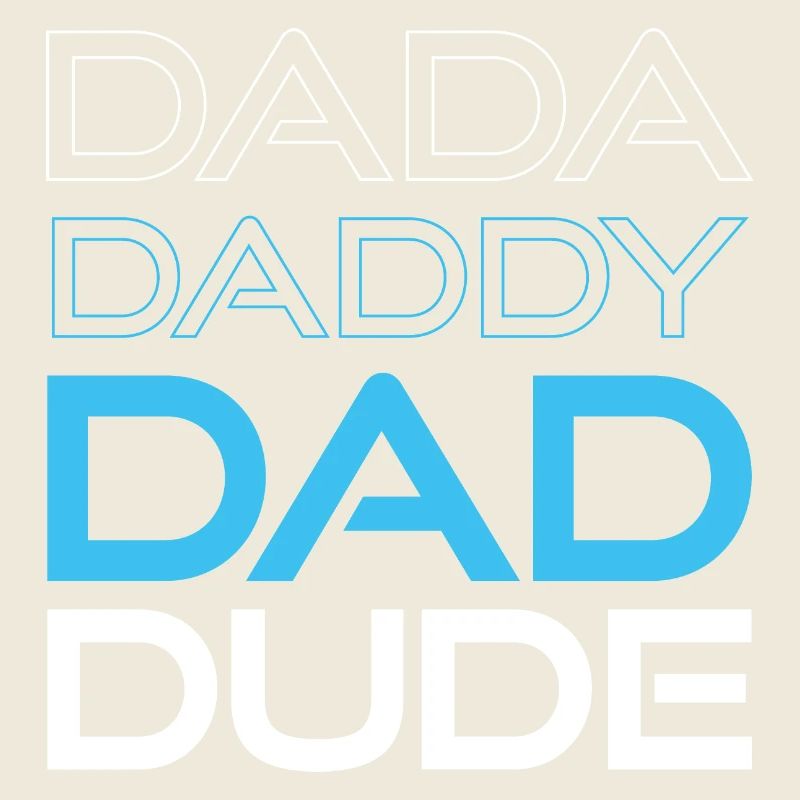 dada daddy dad dude