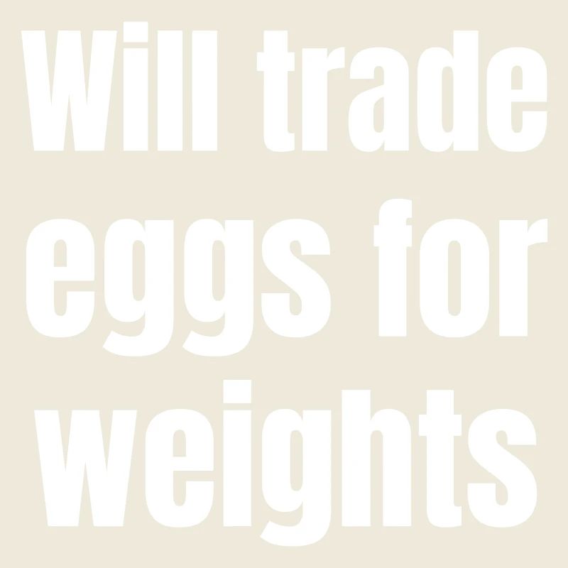 Échangera des œufs contre des poids