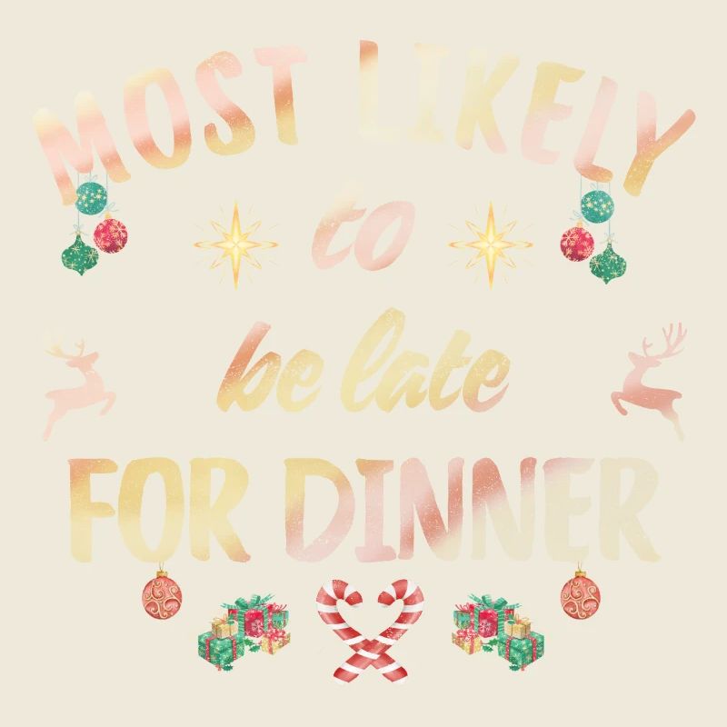 most likely to be late for dinner