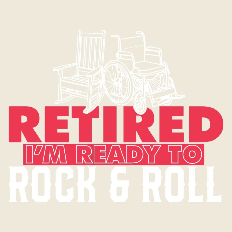 Im Ruhestand Ich bin bereit zu rocken & Roll