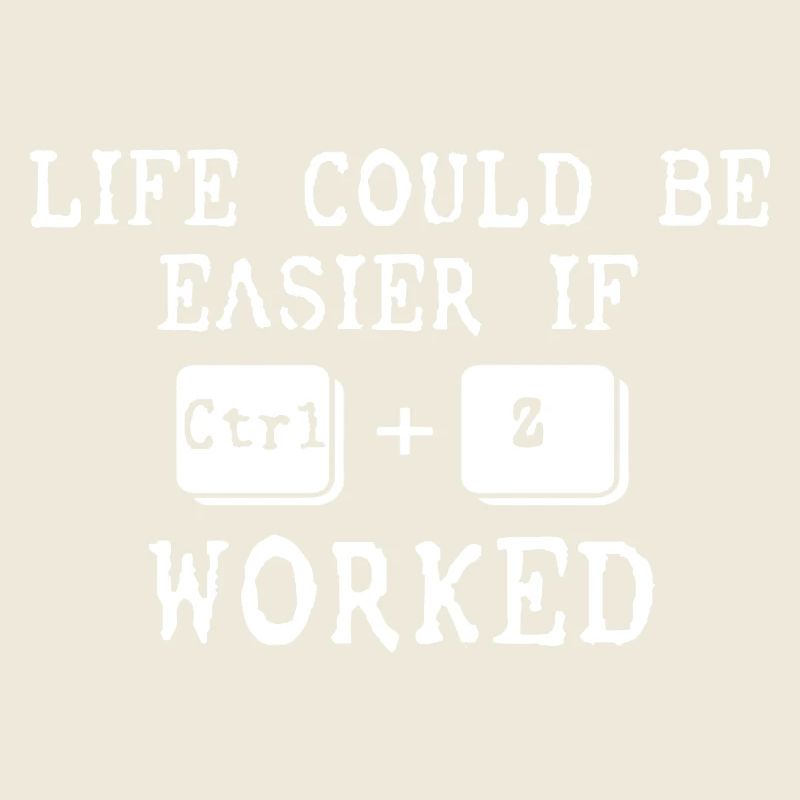 Life Could Be Easier If Ctrl Z Worked