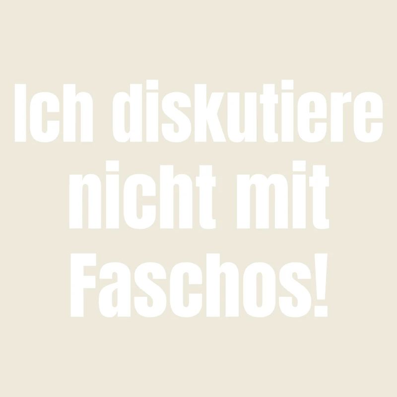 Ich diskutiere nicht mit Faschos!