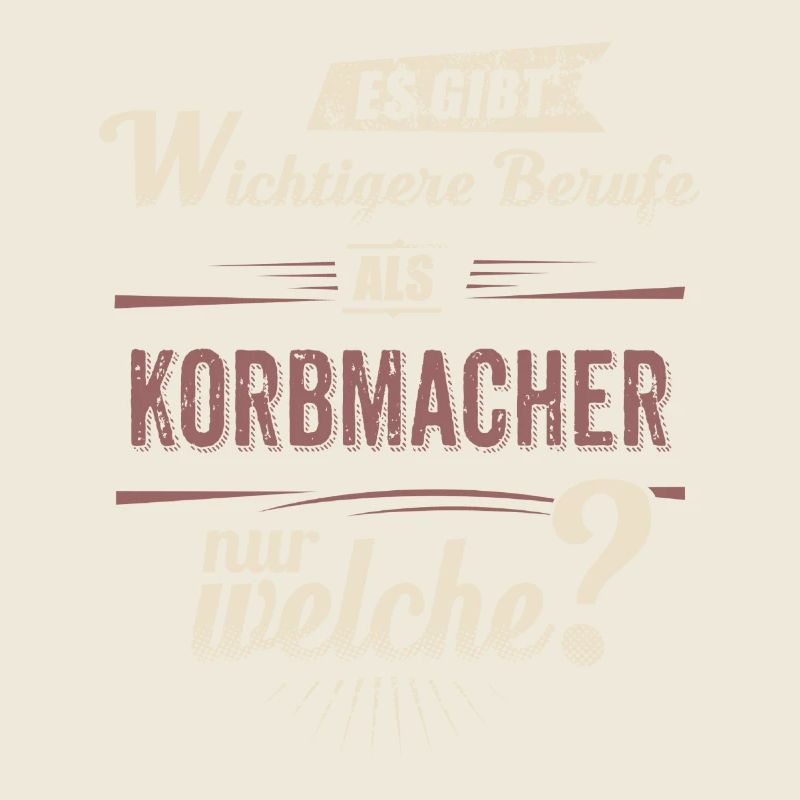Wichtigere Berufe als - Korbmacher - rot retro -