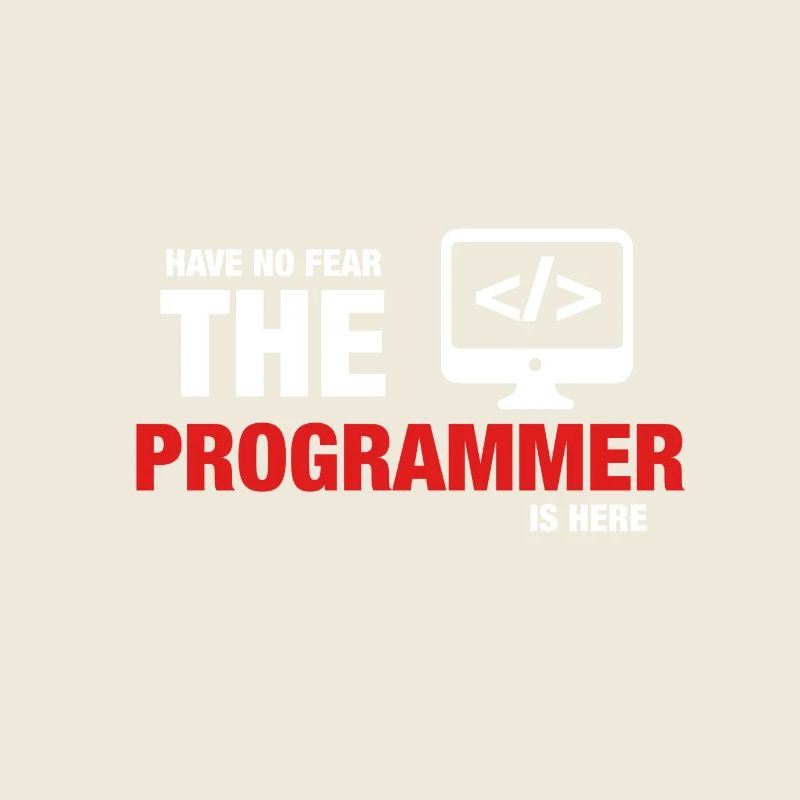 Avez-No Fear The Programmer Is Here
