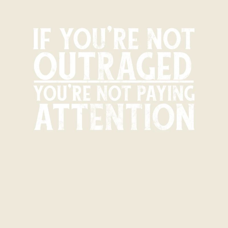 Si vous n'êtes pas outragé - vous ne prêtez pas ATTENTI