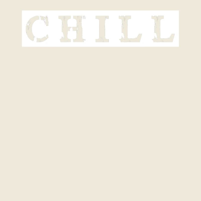 chill chillen chill out