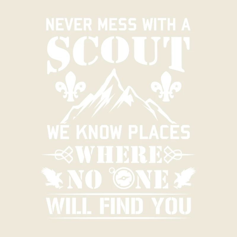 Never mess with a Scout no one will find you
