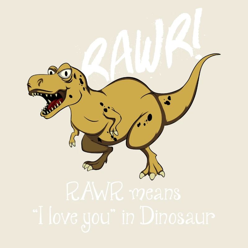 Rawr heißt "Ich lieb dich" auf Dinosaurier-Sprache