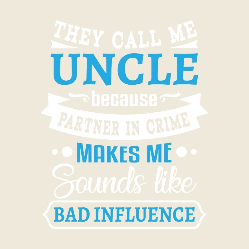 Uncle partner in crime sounds bad influence