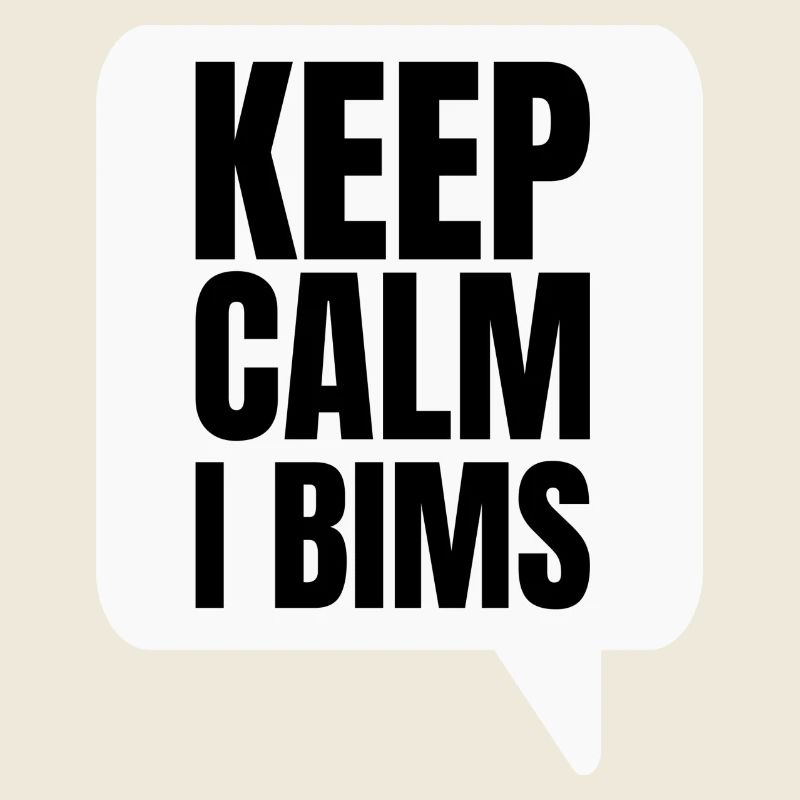 Keep Calm I Bims