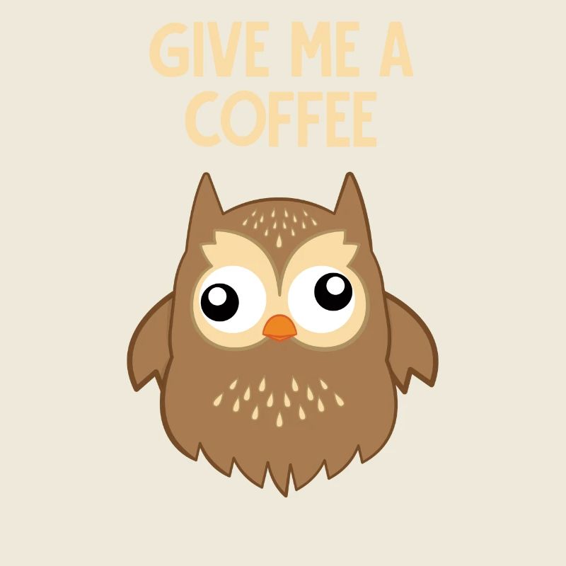 Kaffee - Eule - süchtig - Lustig - Geschenk