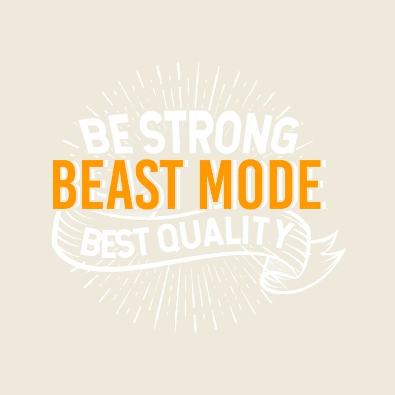 Be Strong Beast Mode Best Quality