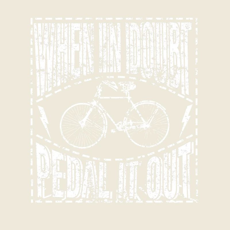 When In Doubt Pedal it Out