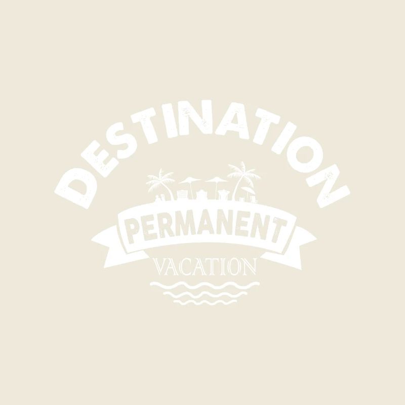 Ruhestand Destination Permanent Vacation